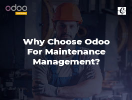  Why Choose Odoo For Maintenance Management?