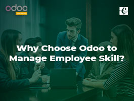  Why Choose Odoo to Manage Employee Skill?
