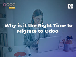  Why is it the Right time to Migrate to Odoo