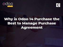  Why is Odoo 14 Purchase the Best to Manage Purchase Agreement
