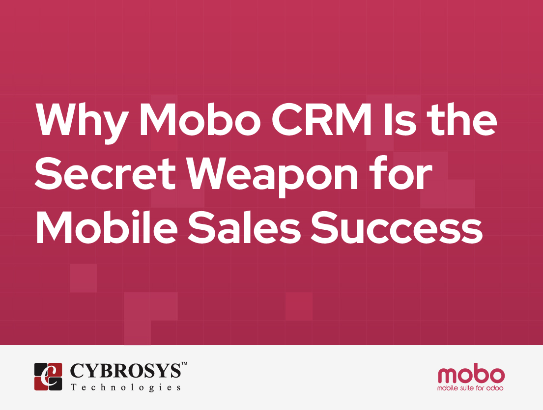  Why Mobo CRM Is the Secret Weapon for Mobile Sales Success