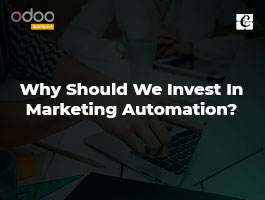  Why Should We Invest In Marketing Automation?