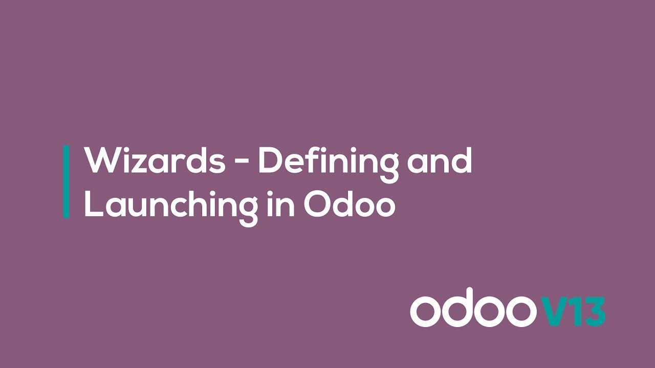 Wizards - Defining and Launching in Odoo