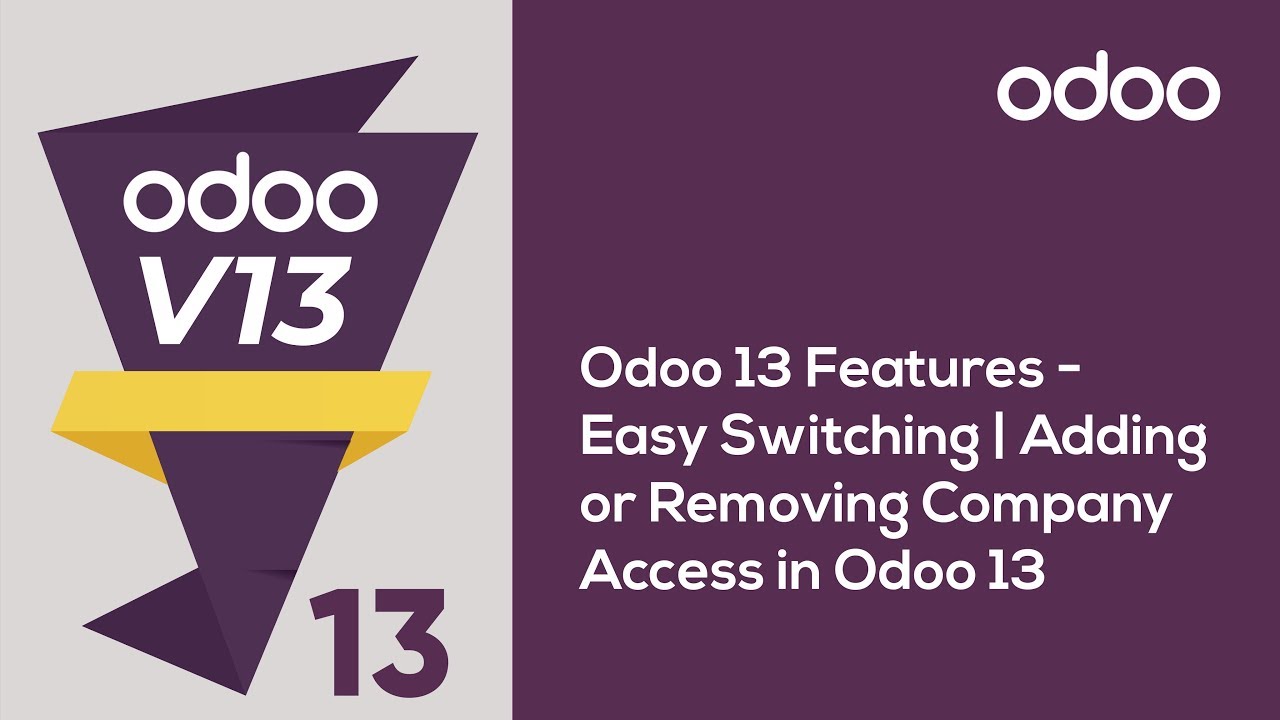 Easy Switching | Adding or Removing Company Access in Odoo 13